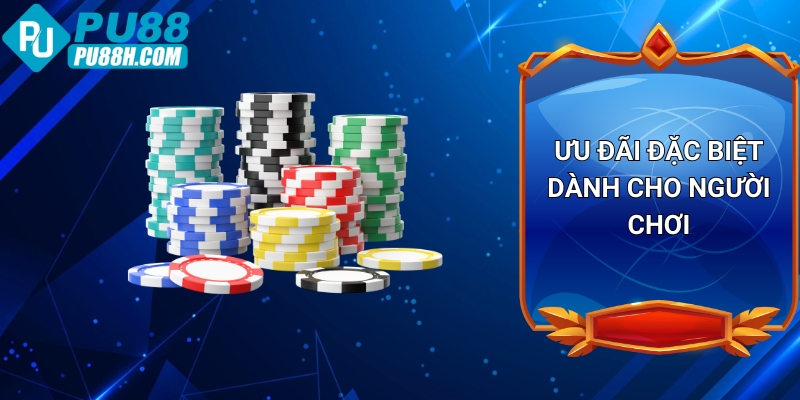 uu-dai-dac-biet-danh-cho-nguoi-choi